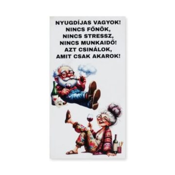 Hűtőmágnes, Nyugdíjas vagyok! feliratos, 23418